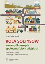 Rola Sołtysów we współczesnych społecznościach wiejskich - Ilona Matysiak