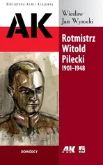 Rotmistrz Witold Pilecki 1901-1948 - Outlet - Wysocki Jan Wiesław