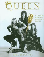 Queen Ilustrowana historia królowej rocka - Outlet - Phil Sutcliffe