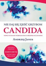 Nie daj się zjeść grzybom Candida - Outlet - Andrzej Janus
