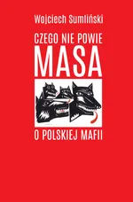 Czego nie powie Masa o polskiej mafii - Outlet - Wojciech Sumliński