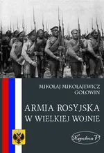 Armia rosyjska w Wielkiej Wojnie - Outlet - Gołowin Mikołaj Mikołajewicz