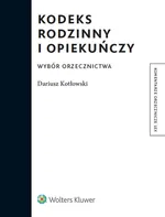 Kodeks rodzinny i opiekuńczy Wybór orzecznictwo - Dariusz Kotłowski
