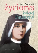 Życiorys Świętej Faustyny - Józej Andrasz