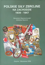 Polskie siły zbrojne na Zachodzie 1939-1947 - Outlet - Zdzisław Sawicki