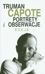 Portrety i obserwacje Eseje - Outlet - Truman Capote