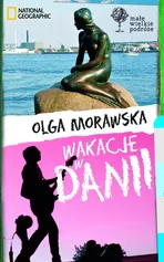 Wakacje w Danii Małe Wielkie Podróże - Olga Morawska