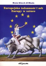 Europejska tożsamość i mit Europy w sztuce - Klocek di Biasio Beata