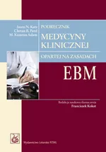 Podręcznik medycyny klinicznej opartej na zasadach EBM - Aslam Kamran M.
