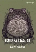Ropucha i Jaguar - Ralph Metzner