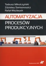 Automatyzacja procesów produkcyjnych - Outlet - Tadeusz Mikulczyński