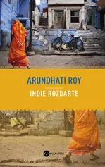 Indie rozdarte - Outlet - Arundhati Roy