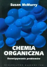 Chemia organiczna Rozwiązywanie problemów - Outlet - Susan McMurry