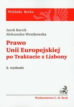 Prawo Unii Europejskiej po Traktacie z Lizbony - Outlet - Jacek Barcik