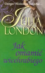 Jak omamić wicehrabiego - Julia London