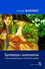 Symbioza i autonomia - Outlet - Franz Ruppert