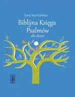Biblijna Księga Psalmów dla dzieci - Ewa Skarżyńska