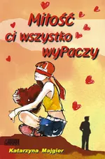 Miłość ci wszystko wyPaczy - Katarzyna Majgier
