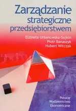 Zarządzanie strategiczne przedsiębiorstwem - Piotr Banaszyk