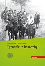 Igraszki z historią - Mieczysław Kaczanowski