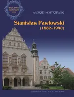 Stanisław Pawłowski 1882-1940 - Andrzej Kostrzewski