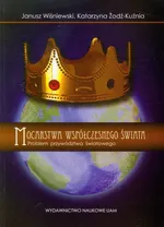 Mocarstwa współczesnego świata Problem przywództwa światowego - Janusz Wiśniewski