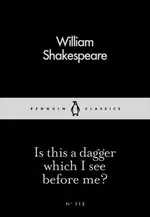 Is this a dagger which I see before me - William Shakespeare