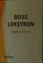 Leksykon Boss Leksykon zarządzania zasobami ludzkimi Leksykon komunikacji medialnej - Wacław Smid