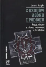 Z dziejów agonii i podboju - Janusz Kurtyka