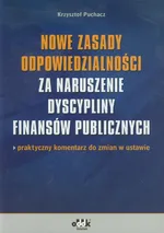 Nowe zasady odpowiedzialności za naruszenie dyscypliny finansów publicznych - Krzysztof Puchacz