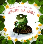 Uśmiech dla żabki - Emilia Dziubak