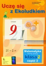 Uczę się z Ekoludkiem 2 matematyka karty pracy część 2 - Margaryta Orzechowska