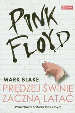 Pink Floyd Prędzej świnie zaczną latać - Outlet - Mark Blake