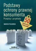 Podstawy ochrony prawnej konsumenta - Marcin Pigłowski