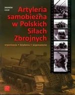 Artyleria Samobieżna w Polskich Siłach Zbrojny - Zbigniew Lalak