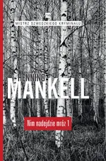 Nim nadejdzie mróz cz. 1 - Henning Mankell