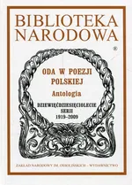 Biblioteka Narodowa Oda w poezji polskiej Antologia - Teresa Kostkiewiczowa