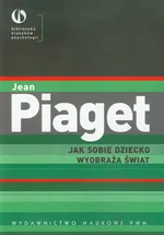 Jak sobie dziecko wyobraża świat - Outlet - Jean Piaget