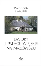 Dwory i pałace wiejskie na Mazowszu - Outlet - Marcin Libicki