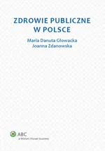 Zdrowie publiczne w Polsce - Głowacka Maria Danuta