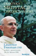 Praktyka medytacji chrześcijańskiej - Outlet - Laurence Freeman