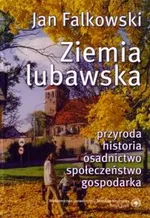 Ziemia lubawska: przyroda, historia, osadnictwo, społeczeństwo, gospodarka - Outlet - Jan Falkowski
