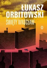 Święty Wrocław - Outlet - Łukasz Orbitowski