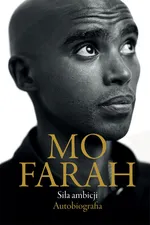 Siła ambicji autobiografia - Farah Mo