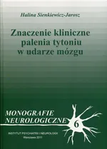 Znaczenie kliniczne palenia tytoniu w udarze mózgu - Halina Sienkiewicz-Jarosz