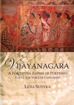 Vijayanagara A Forgotten Empire of Poetesses - Lidia Sudyka