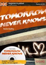 Angielski Kryminał z ćwiczeniami Tomorrow Never Knows - Kevin Hadley