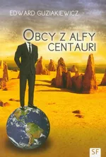 Obcy z Alfy Centauri - Edward Guziakiewicz