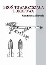 Broń towarzysząca i okopowa - Gołkowski Kazimierz