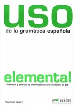 Uso de la gramatica espanola elemental książka Nowa edycja - Francisca Castro